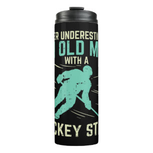 Mens Never Underestimate An Old Man With A Hockey  Thermal Tumbler