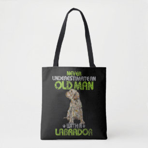 Mens Never Underestimate An Old Man With A Labrado Tote Bag