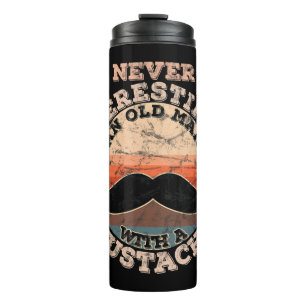 Mens Never underestimate an old man with a Mustach Thermal Tumbler