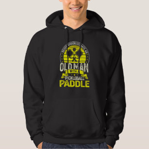 Mens Never Underestimate An Old Man With A Pickleb Hoodie