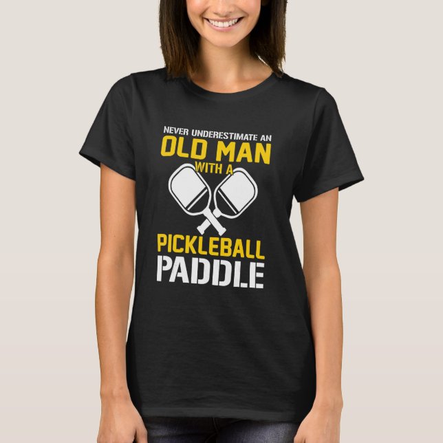 Mens Never Underestimate An Old Man With A Pickleb T-Shirt (Front)