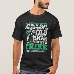 Mens Never Underestimate An Old Man With A Trike C T-Shirt