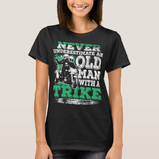 Mens Never Underestimate An Old Man With A Trike C T-Shirt