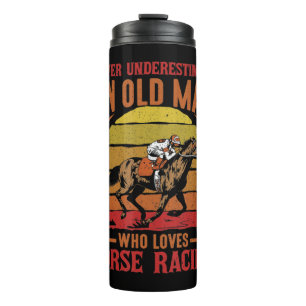 Mens Never Underestimate Old Man Loves Horse Racin Thermal Tumbler