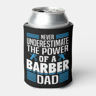Mens Never Underestimate The Power Of A Barber Dad Can Cooler