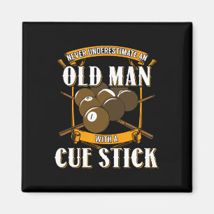 Mens Never Underestime An Old Man With A Cue Stick Magnet