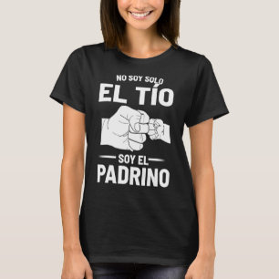 Mens No Soy Solo El Tio Soy El Padrino T-Shirt