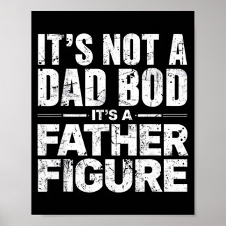 Mens Not A Dad BOD A Father Figure Fathers Day Poster