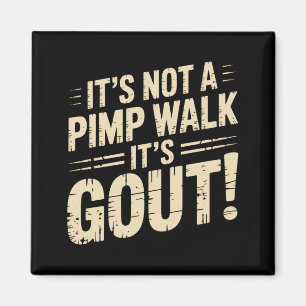 Mens Not A Walk Gout Funny Old Man Medical Humour Magnet