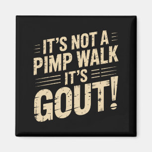 Mens Not A Walk Gout Funny Old Man Medical Humour Magnet