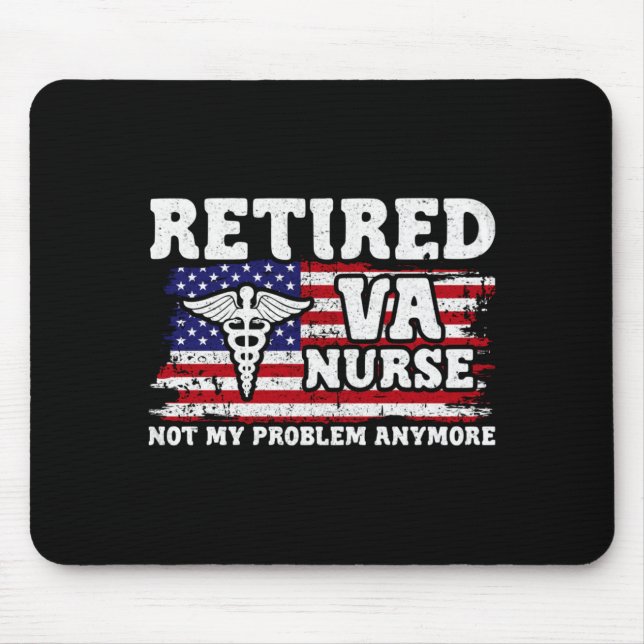 Mens Not Problem Anymore - Retired Va Nurse Mouse Pad (Front)