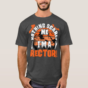 Mens Nothing Scares Me I'm A Rector Halloween Cost T-Shirt