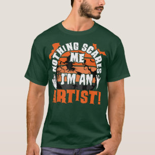 Mens Nothing Scares Me I'm An Artist Halloween Cos T-Shirt