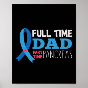 Mens November T1D Full Time Dad Part Time Pancreas Poster