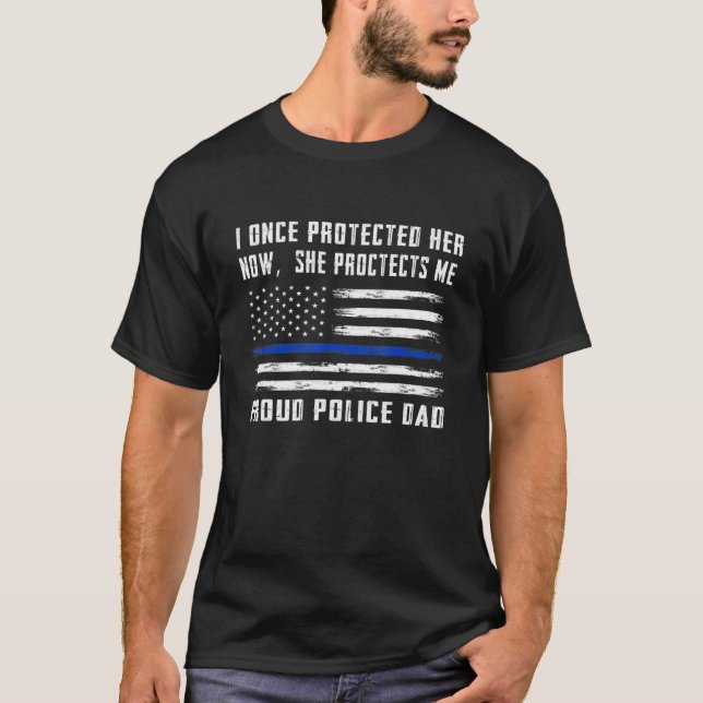 Mens Now She Protects Me Proud Police Dad Police D T-Shirt (Front)
