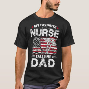 Mens Nurse 365 My Favourite Nurse Calls Me Dad Fat T-Shirt