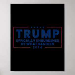 Mens Officially Unburdened By What Has Been Trump Poster