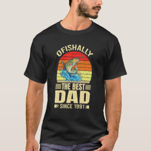Mens Ofishally The Best Dad Since 1991 Fisher Fat T-Shirt