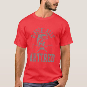 Mens Ohfishally Retired Fisherman Funny Fishing Re T-Shirt