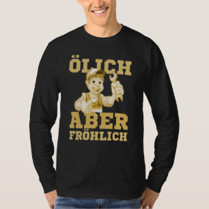 Mens Oily but happy car mechanic mechatronics say T-Shirt