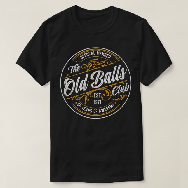 Mens Old Balls Club 50th Birthday for Him Born in  T-Shirt (Design Front)