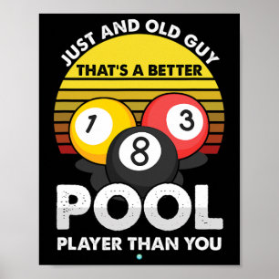 Mens Old Guy Pool Player - Funny Billiards Gift Id Poster
