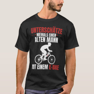 Mens Olten Mann E Bike  Bicycle Rider Saying T-Shirt