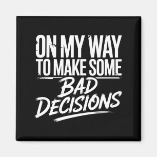 Mens On Way to Make Some Bad Decisions Skeleton Magnet