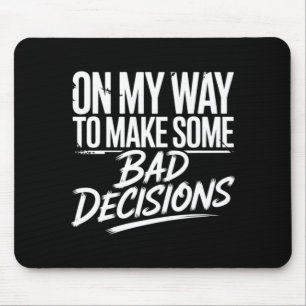 Mens On Way to Make Some Bad Decisions Skeleton Mouse Pad