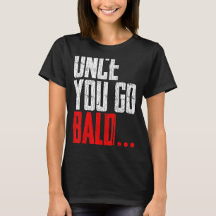 Mens Once You Go Bald Graphic T-Shirt