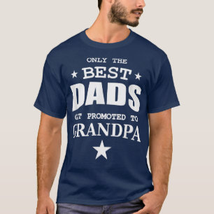 Mens Only The Best Dads Get Promoted to Grandpa T-Shirt