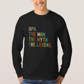 Mens Opa The Man The Myth The Legend Father's Day T-Shirt