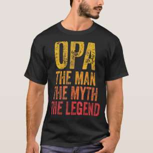 Mens Opa The Man The Myth The Legend Fathers Day T-Shirt