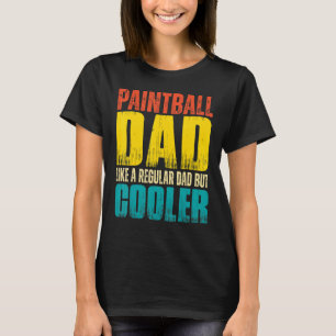 Mens Paintball Dad Like a Regular Dad but Cooler T-Shirt