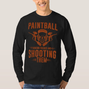 Mens Paintball Making Friends And Shooting Them T-Shirt