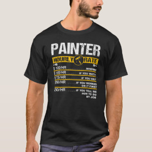 Mens Painter Hourly Rate Painters Painting Employe T-Shirt