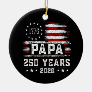 Mens Papa American Flag 250 Years 4th of July Gran Ceramic Ornament