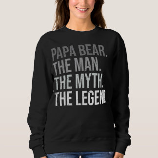 Mens Papa Bear The Man The Myth The Legend Best Da Sweatshirt
