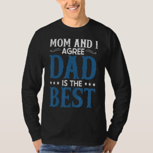 Mens Papa Day Father Mum And I Agree Dad Is The B T-Shirt