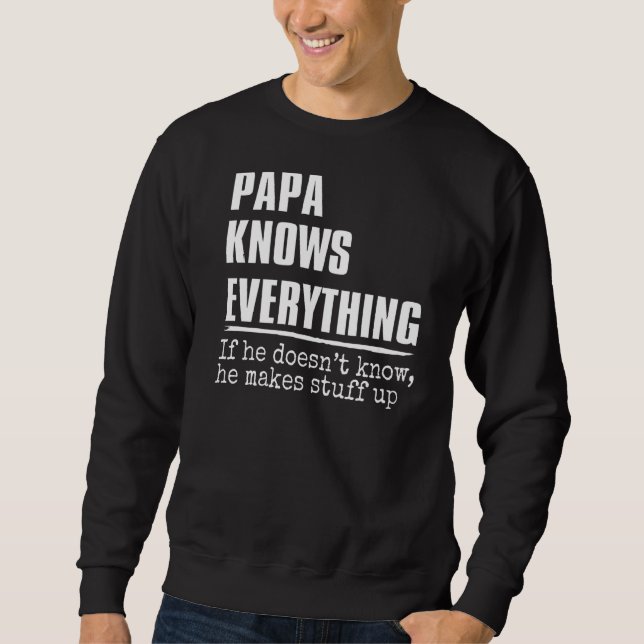 Mens Papa Knows Everything  60th   Father's Day Sweatshirt (Front)