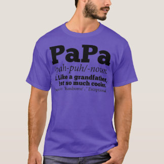 Mens Papa Like A Grandfather But So Much Cooler T-Shirt