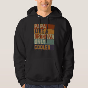 Mens Papa Like A Grandpa Only Cooler Dad Papa Def Hoodie