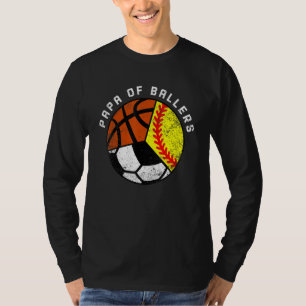 Mens Papa Of Ballers Softball Soccer Basketball T-Shirt