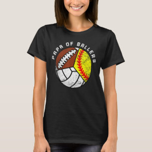 Mens Papa Of Ballers  Softball Volleyball Football T-Shirt
