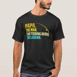 Mens Papa The Man The Fishing Buddy The Legend Fis T-Shirt