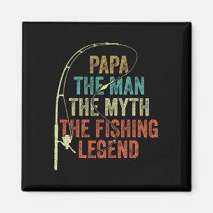 Mens Papa The Man The Myth The Fishing Legend B Fi Magnet