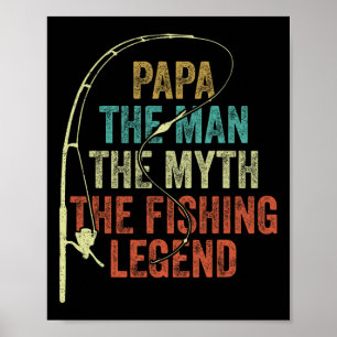 Mens Papa The Man The Myth The Fishing Legend Byb Poster
