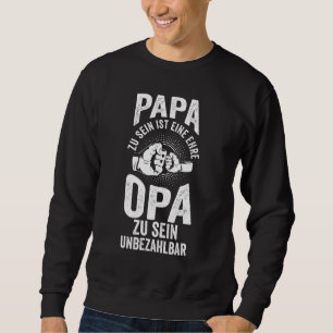 Mens Papa Zu Sein Ist Ein Ehre Opa Zu Sein Ist Unb Sweatshirt