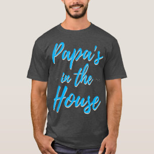Mens Papa's In The House T T-Shirt