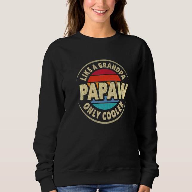 Mens Papaw Definition Like A Grandpa Only Cooler Sweatshirt (Front)